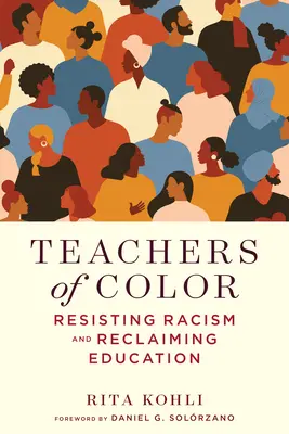 Teachers of Color: Widerstand gegen Rassismus und Rückgewinnung der Bildung - Teachers of Color: Resisting Racism and Reclaiming Education