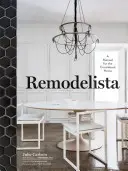 Remodelista: Ein Handbuch für ein überlegtes Zuhause - Remodelista: A Manual for the Considered Home