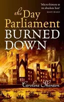 Der Tag, an dem das Parlament abbrannte - The Day Parliament Burned Down