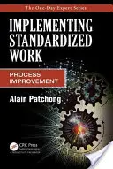 Standardisierte Arbeit einführen: Prozessverbesserung - Implementing Standardized Work: Process Improvement