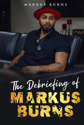 Die Nachbesprechung von Markus Burns - The Debriefing of Markus Burns