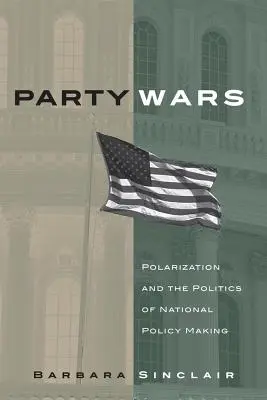 Parteikriege: Polarisierung und die Politik der nationalen Politikgestaltung - Party Wars: Polarization and the Politics of National Policy Making