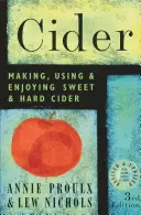 Apfelwein: Herstellung, Verwendung und Genuss von süßem und hartem Apfelwein - Cider: Making, Using, & Enjoying Sweet & Hard Cider