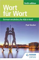 Wort für Wort Sechste Auflage: Deutscher Wortschatz für AQA A-level - Wort fur Wort Sixth Edition: German Vocabulary for AQA A-level