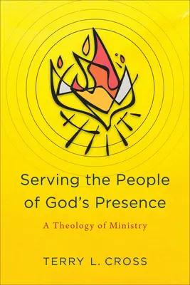 Dem Volk der Gegenwart Gottes dienen: Eine Theologie des Dienstes - Serving the People of God's Presence: A Theology of Ministry