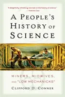 Eine Volksgeschichte der Wissenschaft: Bergleute, Hebammen und einfache Mechaniker - A People's History of Science: Miners, Midwives, and Low Mechanicks