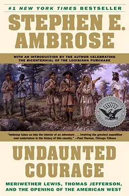 Unerschrockener Mut: Meriwether Lewis, Thomas Jefferson und die Erschließung des amerikanischen Westens - Undaunted Courage: Meriwether Lewis, Thomas Jefferson, and the Opening of the American West