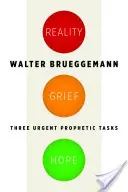 Realität, Trauer, Hoffnung: Drei dringende prophetische Aufgaben - Reality, Grief, Hope: Three Urgent Prophetic Tasks