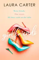 Girlfriends - Eine fesselnde Geschichte über Freundschaft, Liebe und zweite Chancen - Girlfriends - A compelling story of friendship, love and second chances