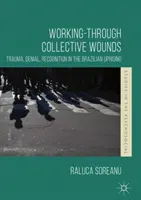 Verarbeitung kollektiver Wunden: Trauma, Verleugnung, Anerkennung im brasilianischen Aufstand - Working-Through Collective Wounds: Trauma, Denial, Recognition in the Brazilian Uprising