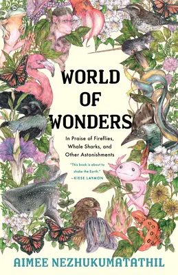 Welt der Wunder: Ein Loblied auf Glühwürmchen, Walhaie und andere Erstaunlichkeiten - World of Wonders: In Praise of Fireflies, Whale Sharks, and Other Astonishments