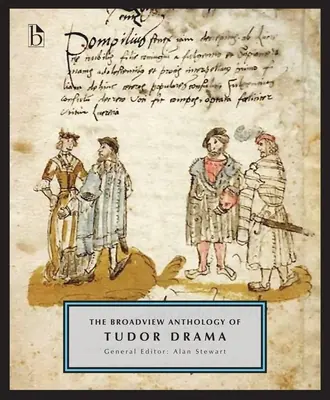Die Broadview-Anthologie des Tudor-Dramas - The Broadview Anthology of Tudor Drama