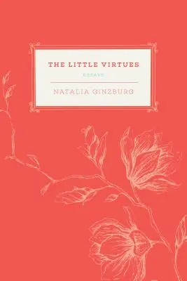 Die kleinen Tugenden: Essays - The Little Virtues: Essays