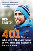 401: Der Mann, der 401 Marathons in 401 Tagen lief und sein Leben für immer änderte - 401: The Man Who Ran 401 Marathons in 401 Days and Changed His Life Forever