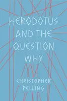 Herodot und die Frage nach dem Warum - Herodotus and the Question Why