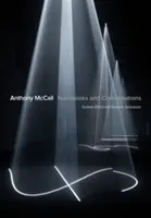 Anthony McCall: Notizbücher und Gespräche - Anthony McCall: Notebooks and Conversations