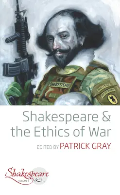 Shakespeare und die Ethik des Krieges - Shakespeare and the Ethics of War