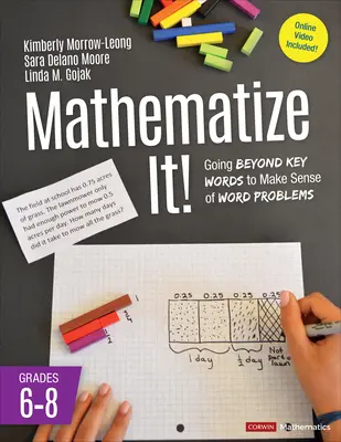 Mathematisiere es! [Klassen 6-8]: Über die Schlüsselwörter hinausgehen, um Wortprobleme zu verstehen, Klasse 6-8 - Mathematize It! [Grades 6-8]: Going Beyond Key Words to Make Sense of Word Problems, Grades 6-8