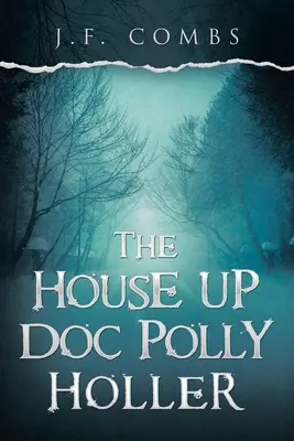 Das Haus oben bei Doc Polly Holler - The House up Doc Polly Holler