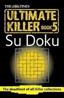 Times Ultimatives Killer-Su-Doku-Buch 5 - Times Ultimate Killer Su Doku Book 5