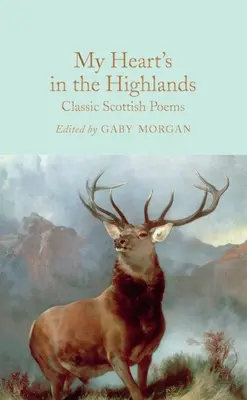 Mein Herz ist in den Highlands: Klassische schottische Gedichte - My Heart's in the Highlands: Classic Scottish Poems