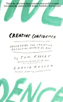 Kreatives Vertrauen - Das kreative Potenzial in uns allen freisetzen - Creative Confidence - Unleashing the Creative Potential within Us All