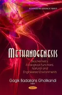 Methanogenese - Biochemie, ökologische Funktionen, natürliche und künstliche Umgebungen - Methanogenesis - Biochemistry, Ecological Functions, Natural & Engineered Environments