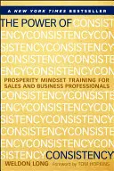 Die Macht der Beständigkeit: Prosperity Mindset Training für Vertriebs- und Geschäftsfachleute - The Power of Consistency: Prosperity Mindset Training for Sales and Business Professionals