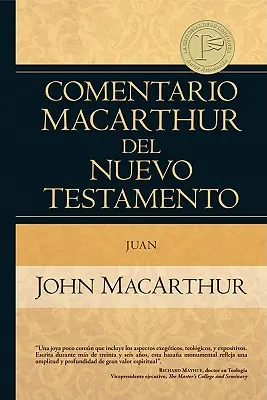 MacArthurs Kommentar zum Neuen Testamento Juan - Comentario MacArthur del Nuevo Testamento Juan