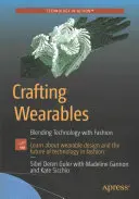 Crafting Wearables: Technologie und Mode vereinen - Crafting Wearables: Blending Technology with Fashion