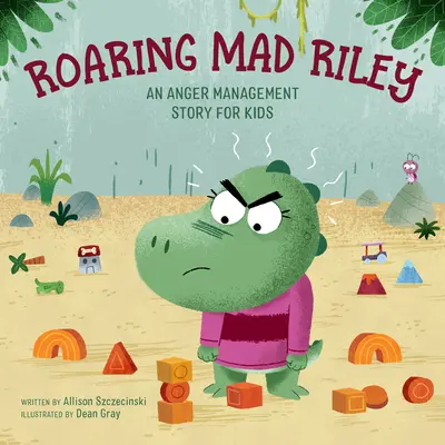 Der brüllend verrückte Riley: Eine Wutmanagement-Geschichte für Kinder - Roaring Mad Riley: An Anger Management Story for Kids