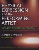 Körperlicher Ausdruck und der darstellende Künstler: Jenseits des Plateaus - Physical Expression and the Performing Artist: Moving Beyond the Plateau