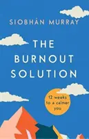 Burnout Solution - 12 Wochen für ein ruhigeres Leben - Burnout Solution - 12 weeks to a calmer you