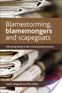 Schuldzuweisungen, Schuldzuweiser und Sündenböcke: Schuldzuweisung in der Strafjustiz - Blamestorming, Blamemongers and Scapegoats: Allocating Blame in the Criminal Justice Process