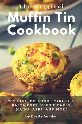 Das Original Muffinblech-Kochbuch - The Original Muffin Tin Cookbook