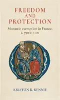 Freiheit und Schutz: Die klösterliche Freistellung in Frankreich, ca. 590-c. 1100 - Freedom and protection: Monastic exemption in France, c. 590-c. 1100