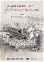 Eine allgemeine Geschichte der Chinesen in Singapur - A General History of the Chinese in Singapore