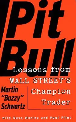 Pit Bull: Lektionen von Wall Street's Champion Day Trader - Pit Bull: Lessons from Wall Street's Champion Day Trader