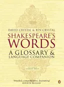 Shakespeare's Wörter: Ein Glossar und Sprachbegleiter - Shakespeare's Words: A Glossary and Language Companion