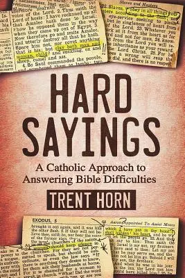 Harte Sprüche: Ein katholischer Ansatz zur Beantwortung von Bibelschwierigkeiten - Hard Sayings: A Catholic Approach to Answering Bible Difficulties