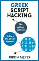 Hacken der griechischen Schrift: Der optimale Weg zum Erlernen des griechischen Alphabets - Greek Script Hacking: The Optimal Pathway to Learn the Greek Alphabet