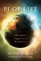 Pi des Lebens: Das verborgene Glück der Mathematik - Pi of Life: The Hidden Happiness of Mathematics