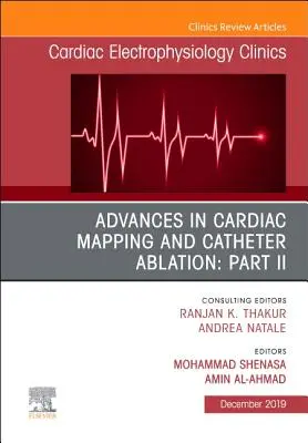 Fortschritte bei der Herzkartierung und Katheterablation: Teil II, eine Ausgabe von Cardiac Electrophysiology Clinics - Advances in Cardiac Mapping and Catheter Ablation: Part II, An Issue of Cardiac Electrophysiology Clinics