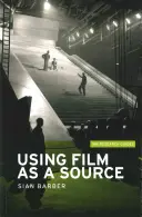 Verwendung von Filmen als Quelle - Using film as a source