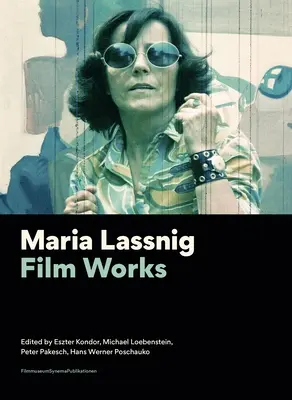 Maria Lassnig: Filmische Arbeiten - Maria Lassnig: Film Works