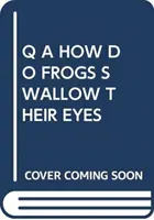 Q A WIE VERSCHLUCKEN FRÖSCHE IHRE AUGEN - Q A HOW DO FROGS SWALLOW THEIR EYES