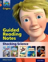Project X Origins: Grey Book Band, Oxford Level 13: Schockierende Wissenschaft: Hinweise zur geführten Lektüre - Project X Origins: Grey Book Band, Oxford Level 13: Shocking Science: Guided reading notes