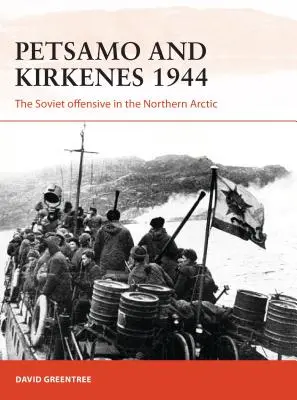 Petsamo und Kirkenes 1944: Die sowjetische Offensive in der nördlichen Arktis - Petsamo and Kirkenes 1944: The Soviet Offensive in the Northern Arctic