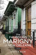 Der Faubourg Marigny von New Orleans: Eine Geschichte - The Faubourg Marigny of New Orleans: A History