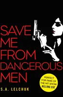 Save Me from Dangerous Men - Die neue Lisbeth Salander, die Jack Reacher lieben würde! Ein Must-Read für 2019 - Save Me from Dangerous Men - The new Lisbeth Salander who Jack Reacher would love! A must-read for 2019